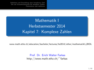 Mathematik I Herbstsemester 2014 Kapitel 7: Komplexe Zahlen