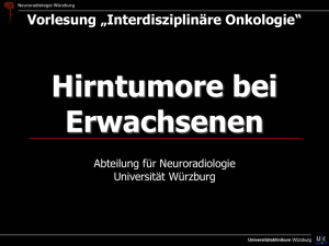Onkologie in der Neuroradiologie - Universitätsklinikum Würzburg