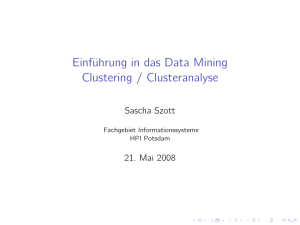 Einführung in das Data Mining Clustering / Clusteranalyse