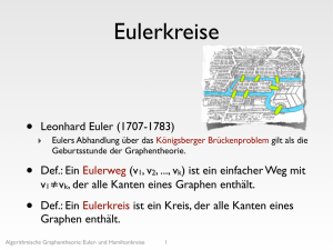 • Leonhard Euler (1707-1783) • Def.: Ein Eulerweg (v1, v2, ..., vk) ist