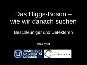 Das Higgs-Boson – wie wir danach suchen