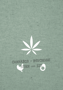 cannabis – psychose huhn oder ei?