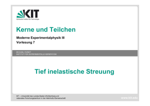 Tief inelastische Streuung - Institut für Experimentelle Kernphysik