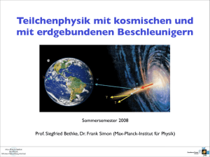 Teilchenphysik mit kosmischen und mit erdgebundenen