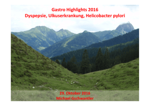 Gastro Highlights 2016 Dyspepsie, Ulkuserkrankung, Helicobacter