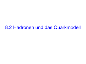 8.2 Hadronen und das Quarkmodell