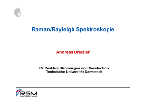 R /R l i h S kt k i Raman/Rayleigh Spektroskopie