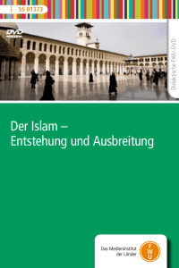 Der Islam – Entstehung und Ausbreitung