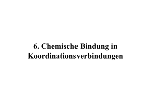 6. Chemische Bindung in Koordinationsverbindungen