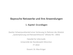 Bayessche Netzwerke und ihre Anwendungen 1. Vorlesung