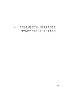 4. ISLAMISCH GEPRÄGTE STÄDTISCHE PLÄTZE