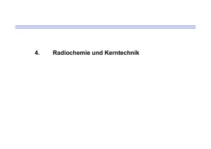 4. Radiochemie und Kerntechnik