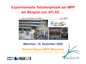 Experimentelle Teilchenphysik am MPP am Beispiel von ATLAS . . .