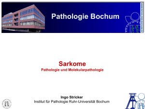 Pathologie und Molekularpathologie der Sarkome