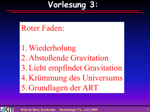Wim de Boer, Karlsruhe Kosmologie VL, 6.11.2009 1 Vorlesung 3