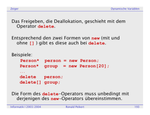 Das Freigeben, die Deallokation, geschieht mit dem Operator delete