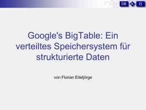 Google`s BigTable: Ein verteiltes Speichersystem für strukturierte