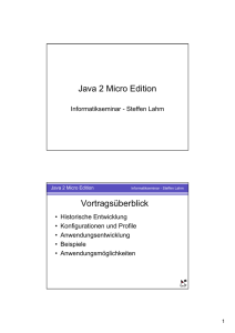 Java 2 Micro Edition Vortragsüberblick