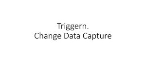 Triggern. Change Data Capture