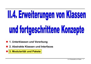 1. Unterklassen und Vererbung 2. Abstrakte Klassen und Interfaces