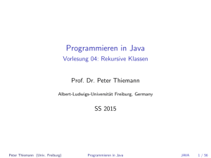 Programmieren in Java - Vorlesung 04: Rekursive Klassen