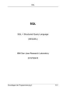 SQL = Structured Query Language (SEQUEL) IBM San Jose