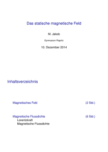 Das statische magnetische Feld Inhaltsverzeichnis