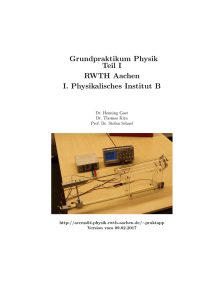 Grundpraktikum Physik Teil I RWTH Aachen I. Physikalisches Institut B