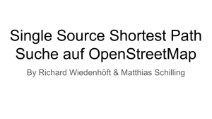 Single Source Shortest Path Suche auf OpenStreetMap