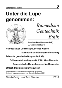 Unter die Lupe genommen: Biomedizin Gentechnik Ethik