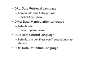 • DRL: Data Retrieval Language • DML: Data Manipulation