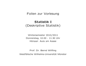 Folien zur Vorlesung Statistik I (Deskriptive Statistik)