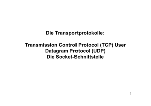 Die Transportprotokolle: Transmission Control Protocol (TCP) User