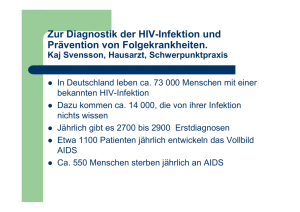 Zur Diagnostik der HIV-Infektion und Prävention von Folgekrankheiten.