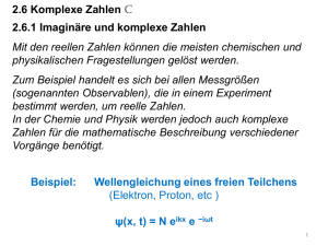 2.6 Komplexe Zahlen C 2.6.1 Imaginäre und komplexe Zahlen Mit