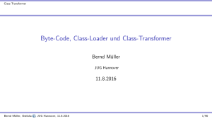 Byte-Code, Class-Loader und Class-Transformer