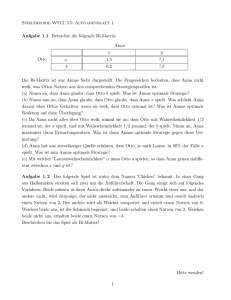 Spieltheorie WS12/13: Aufgabenblatt 1 Aufgabe 1.1 Betrachte die