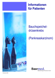 Bauchspeichel- drüsenkrebs (Pankreaskarzinom