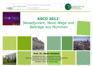 ASCO 2012: N dj t N W d Neoadjuvant, Neue Wege und Beiträge