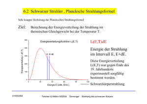 6.2 Schwarzer Strahler , Plancksche Strahlungsformel L(E,T)dE