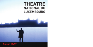 Saison 16/17 - Théâtre National du Luxembourg