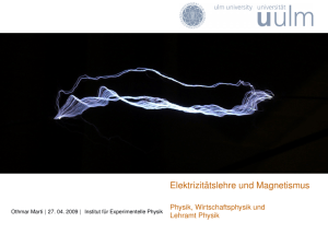 Elektrizitätslehre und Magnetismus - Institut für Experimentelle Physik
