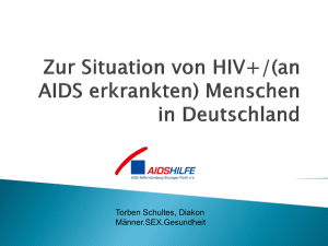 Zur Situation von HIV+/(an AIDS erkrankten) Menschen in