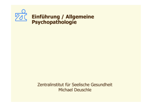 Psychopathologie und Intro - Zentralinstitut für Seelische Gesundheit