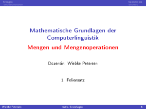 Mathematische Grundlagen der Computerlinguistik Mengen und