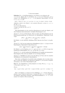 7. Banachalgebren Definition 7.1. A heißt Banachalgebra