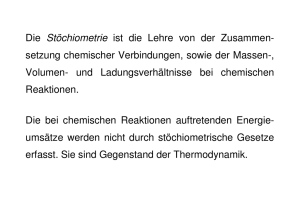 Die Stöchiometrie ist die Lehre von der Zusammen