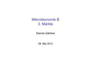 Mikroökonomik B 3. Märkte