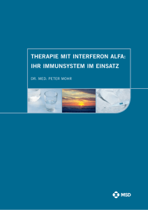 Therapie miT inTerferon alfa: ihr immunsysTem im einsaTz