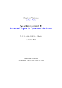 Quantenmechanik II Advanced Topics in Quantum Mechanics